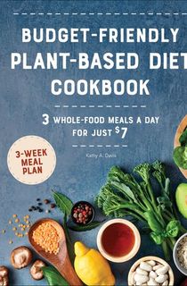 Budget-Friendly-Plant-Based-Diet-Cookbook Budget-Friendly Plant-Based Diet Cookbook