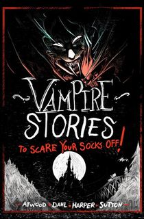 Vampire-Stories-to-Scare-Your-Socks-Off! Vampire Stories to Scare Your Socks Off!