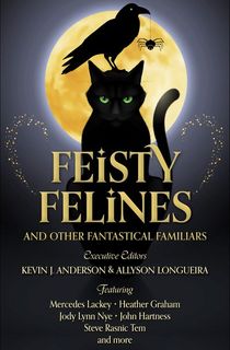 Feisty-Felines-and-Other-Fantastical-Familiars Feisty Felines and Other Fantastical Familiars