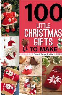 100 Little Christmas Gifts to Make