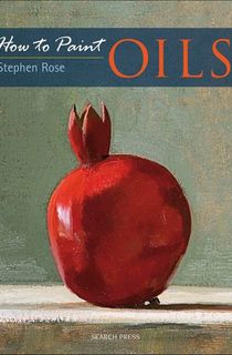 How-to-Paint:-Oils How to Paint: Oils
