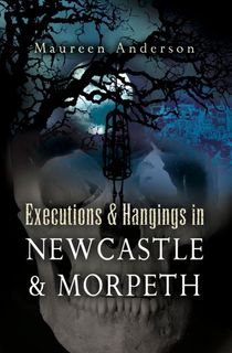 Executions-&-Hangings-in-Newcastle-&-Morpeth Executions & Hangings in Newcastle & Morpeth