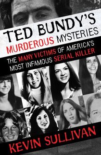 Ted Bundy's Murderous Mysteries