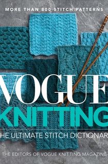 Vogue® Knitting The Ultimate Stitch Dictionary