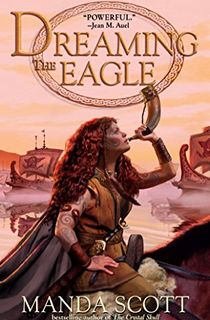 Dreaming the Eagle: A Novel of Boudica, The Warrior Queen