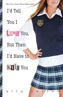 I'd Tell You I Love You, But Then I'd Have to Kill You