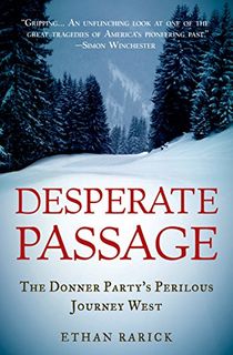 Desperate-Passage:-The-Donner-Party's-Perilous-Journey-West Desperate Passage: The Donner Party's Perilous Journey West