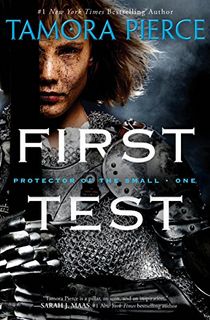 First Test: Book 1 of the Protector of the Small Quartet