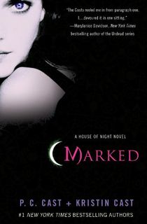 Marked-(House-of-Night,-Book-1):-A-House-of-Night-Novel Marked (House of Night, Book 1): A House of Night Novel