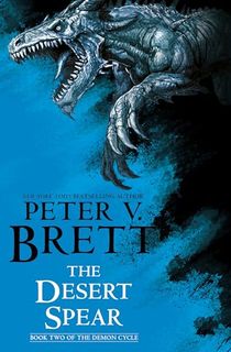 The Desert Spear: Book Two of The Demon Cycle