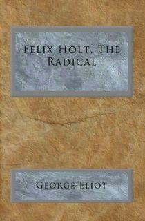 Felix Holt, The Radical