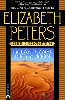 The Last Camel Died at Noon (Amelia Peabody Book 6)