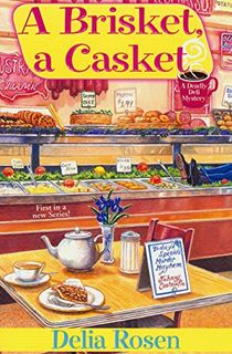 A Brisket, A Casket: A Deadly Deli Mystery