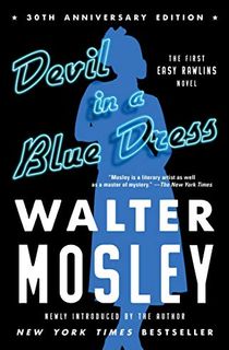 Devil in a Blue Dress (30th Anniversary Edition): An Easy Rawlins Novel