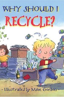 Why Should I Recycle?