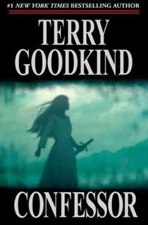 Confessor:-Book-Eleven-of-The-Sword-of-Truth Confessor: Book Eleven of The Sword of Truth