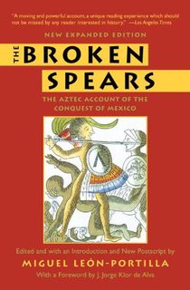 The-Broken-Spears:-The-Aztec-Account-of-the-Conquest-of-Mexico The Broken Spears: The Aztec Account of the Conquest of Mexico