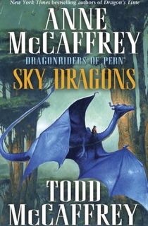 Sky Dragons: Dragonriders of Pern
