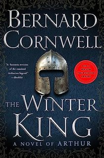 The Winter King: A Novel of Arthur (The Warlord Chronicles Book 1)