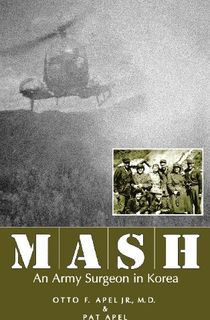 MASH: An Army Surgeon in Korea