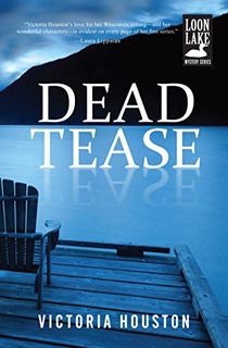 Dead Tease (Loon Lake Mystery Book 12)