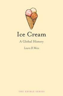 Ice Cream: A Global History (Edible)