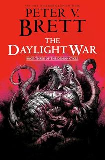 The Daylight War: Book Three of The Demon Cycle