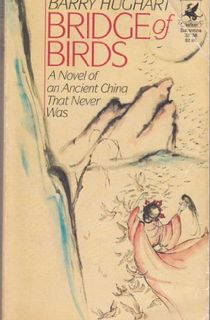 Bridge-of-Birds:-A-Novel-of-an-Ancient-China-That-Never-Was Bridge of Birds: A Novel of an Ancient China That Never Was