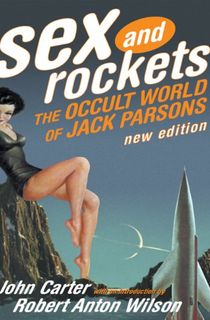 Sex and Rockets: The Occult World of Jack Parsons