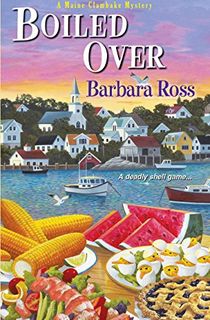 Boiled Over (A Maine Clambake Mystery Book 2)