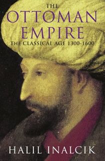 The Ottoman Empire: 1300-1600 