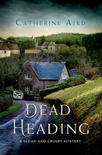 Dead Heading: A Sloan and Crosby Mystery (Detective Chief Inspector C.D. Sloan Book 23)