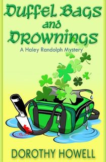 Duffel Bags and Drownings (Haley Randolph Mystery Series Book 8)