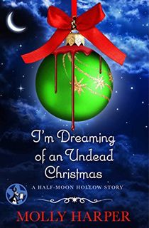 I'm Dreaming of an Undead Christmas (Half Moon Hollow series Book 9)