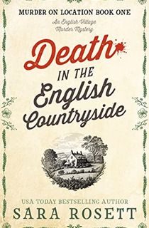 Death in the English Countryside: An English Village Murder Mystery (Murder on Location Book 1)