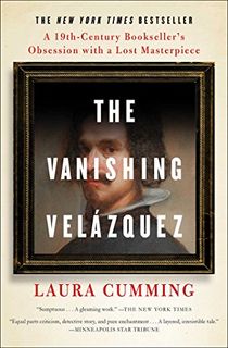 The Vanishing Velázquez: A 19th Century Bookseller's Obsession with a Lost Masterpiece