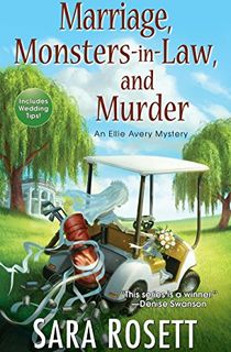 Marriage, Monsters-in-Law, and Murder (An Ellie Avery Mystery Book 9)