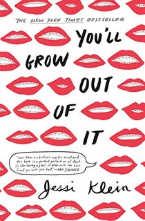 You'll-Grow-Out-of-It You'll Grow Out of It