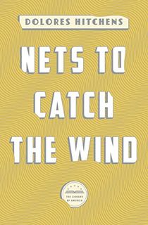 Nets-to-Catch-the-Wind:-A-Library-of-America-eBook-Classic Nets to Catch the Wind: A Library of America eBook Classic
