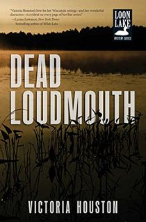 Dead Loudmouth (A Loon Lake Mystery Book 16)