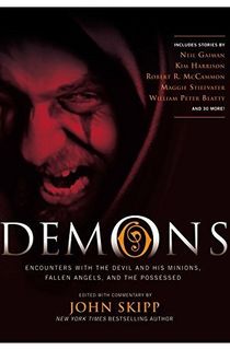 Demons: Encounters with the Devil and His Minions, Fallen Angels, and the Possessed (2011-09-21)