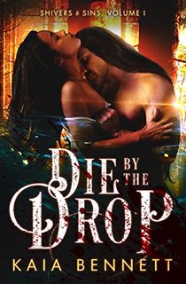 Die By the Drop: Shivers and Sins Volume 1