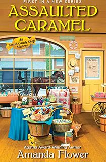 Assaulted Caramel (An Amish Candy Shop Mystery Book 1)