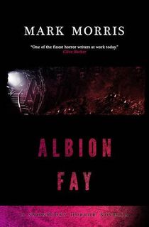 Albion Fay (Snowbooks Horror Novellas)