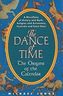 The Dance of Time: The Origins of the Calendar