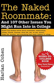 The Naked Roommate: And 107 Other Issues You Might Run Into in College (Essential College Life Survival Guide and Graduation Gift for Students, Banned Book)