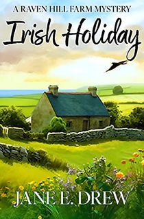 Irish Holiday: Raven Hill Farm Mysteries Book 1