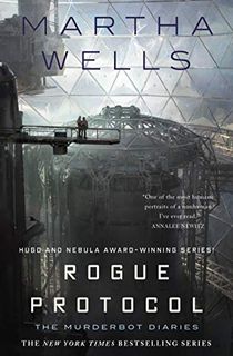 Rogue Protocol: The Murderbot Diaries
