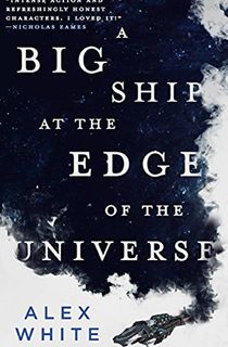 A Big Ship at the Edge of the Universe (The Salvagers Book 1)