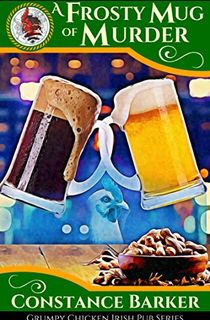 A Frosty Mug of Murder (The Grumpy Chicken Irish Pub Series Book 1)